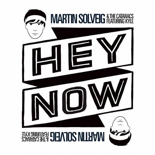 Martin Solveig & The Cataracs feat. Kyle - Hey Now (Club Mix) [2013]