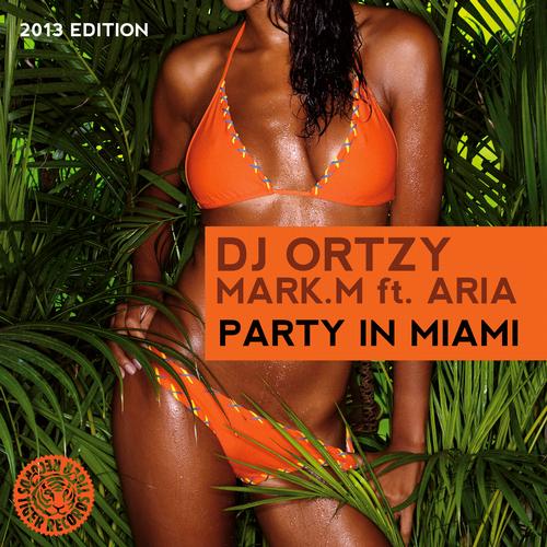 Aria & DJ Ortzy vs. Mark M. - Party In Miami (2Elements Remix) [2013]
